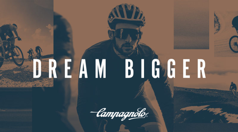 Campagnolo Dream Bigger text over cyclist riding